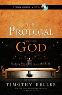 The Prodigal God Study Guide with DVD: Finding Your Place at the Table