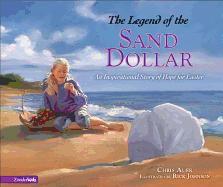 The Legend of the Sand Dollar: An Inspirational Story of Hope for Easter