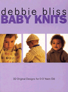 Baby Knits: 32 Original Designs for 0-3 Year Olds