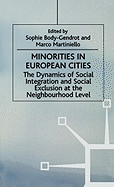 Minorities in European Cities: The Dynamics of Social Integration and Social Exclusion at the Neighborhood Level