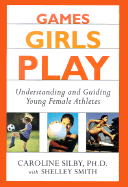 Games Girls Play: Understanding and Guiding Young Female Athletes