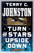Turn the Stars Upside Down: The Last Days and Tragic Death of Crazy Horse