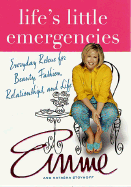 Emme Emergency: Everyday Rescue for Beauty, Fashion, Relationships, and Life
