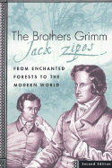 The Brothers Grimm: From Enchanted Forests to the Modern World, Second Edition