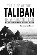 The Rise of the Taliban in Afghanistan: Mass Mobilization, Civil War, and the Future of the Region
