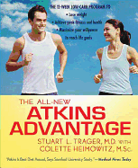 The All-New Atkins Advantage: The 12-Week Low-Carb Program to Lose Weight, Achieve Peak Fitness and Health, and Maximize Your Willpower to Reach Life Goals