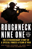 Roughneck Nine-One: The Extraordinary Story of a Special Forces A-Team at War