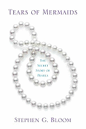 Tears of Mermaids: The Secret Story of Pearls