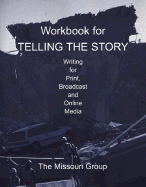 Workbook for Telling the Story: Writing for Print, Broadcast and Online Media