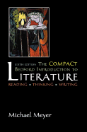 The Compact Bedford Introduction to Literature: Reading, Thinking, Writing