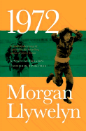 1972: A Novel of Ireland's Unfinished Revolution