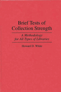 Brief Tests of Collection Strength: A Methodology for All Types of Libraries
