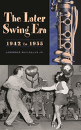 The Later Swing Era, 1942 to 1955