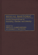 Sexual Rhetoric: Media Perspectives on Sexuality, Gender, and Identity