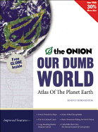 Our Dumb World: The Onion's Atlas of the Planet Earth