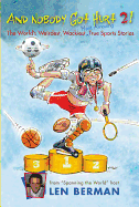 And Nobody Got Hurt 2!: The World's Weirdest, Wackiest Most Amazing True Sports Stories