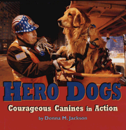 Hero Dogs: Courageous Canines in Action