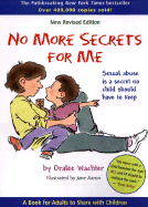 No More Secrets for Me: Sexual Abuse is a Secret No Child Should Have to Keep