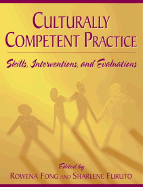 Culturally Competent Practice: Skills, Interventions, and Evaluations