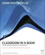 Adobe Photoshop CS3: The Official Training Workbook from Adobe Systems