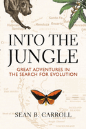 Into the Jungle: Great Adventures in the Search for Evolution