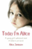 Today I'm Alice: A Young Girl's Splintered Mind, a Father's Evil Secret