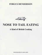 Nose to Tail Eating: A Kind of British Cooking