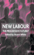 New Labour: The Progressive Future?