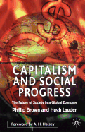 Capitalism and Social Progress: The Future of Society in a Global Economy