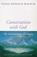 Conversations with God: Bk. 1: An Uncommon Dialogue