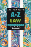 The Complete A-Z Law Handbook