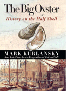 The Big Oyster: History on the Half Shell