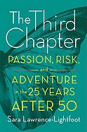 The Third Chapter: Passion, Risk, and Adventure in the 25 Years After 50