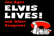 Elvis Lives!: And Other Anagrams