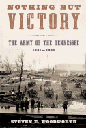 Nothing But Victory: The Army of the Tennessee, 1861-1865