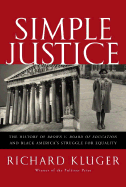 Simple Justice: The History of Brown V. Board of Education and Black America's Struggle for Equality