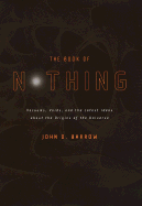 The Book of Nothing: Vacuums, Voids, and the Latest Ideas about the Origins of the Universe