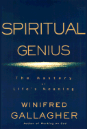 Spiritual Genius: The Mastery of Life's Meaning