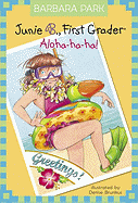 Junie B., First Grader Aloha-Ha-Ha!