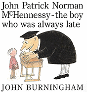 John Patrick Norman McHennessy: The Boy Who Was Always Late