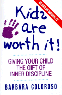 Kids Are Worth It!: Giving Your Child the Gift of Inner Discipline