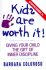 Kids Are Worth It!: Giving Your Child the Gift of Inner Discipline