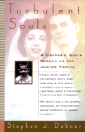 Turbulent Souls:: A Catholic Son's Return to His Jewish Family