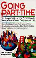 Going Part-Time: The Insider's Guide for Professional Women Who Want a Career and a Life