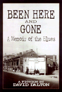 Been Here and Gone: A Memoir of the Blues