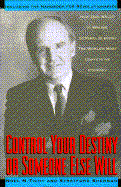 Control Your Destiny or Someone Else Wil