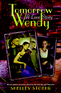 Tomorrow Wendy: A Love Story
