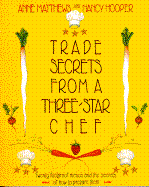 Trade Secrets from a Three-Star Chef Anne Matthews