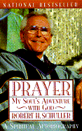 Prayer: My Soul's Adventure with God