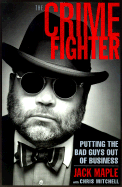 The Crime Fighter: Putting the Bad Guys Out of Business